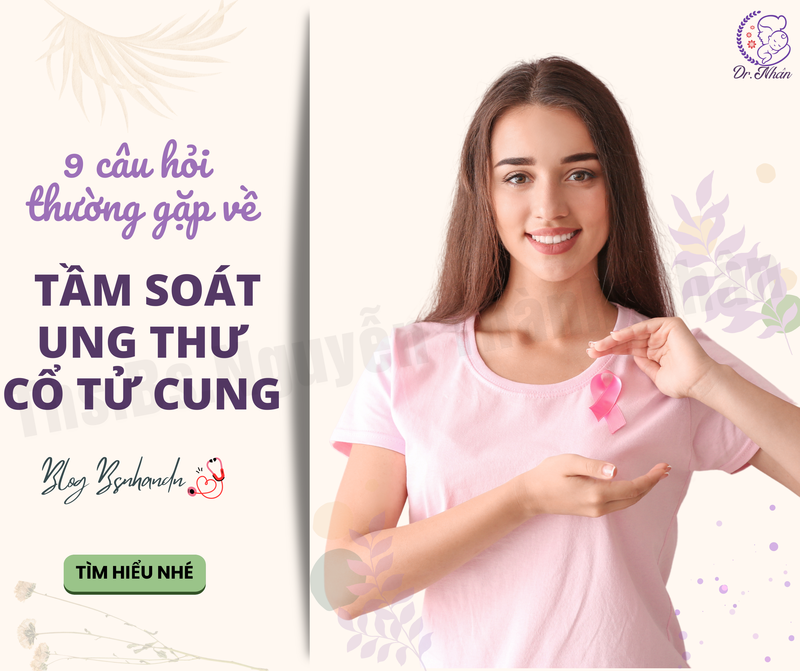 TẦM SOÁT UNG THƯ CỔ TỬ CUNG: 9 CÂU HỎI THƯỜNG GẶP