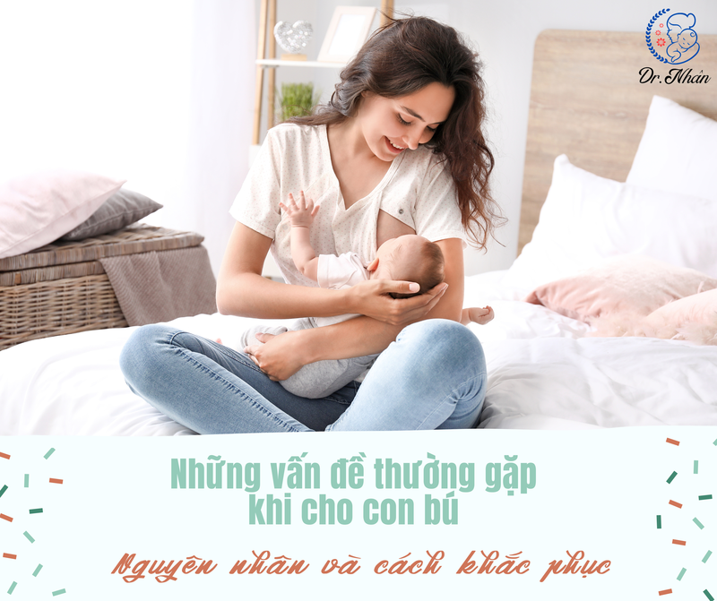 NHỮNG VẤN ĐỀ THƯỜNG GẶP KHI CHO CON BÚ