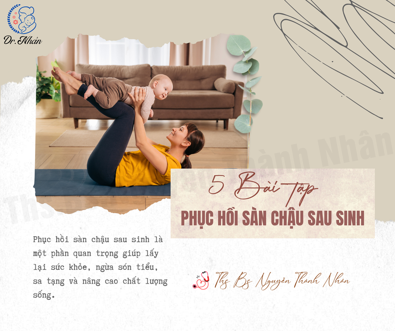 5 BÀI TẬP PHỤC HỒI SÀN CHẬU SAU SINH