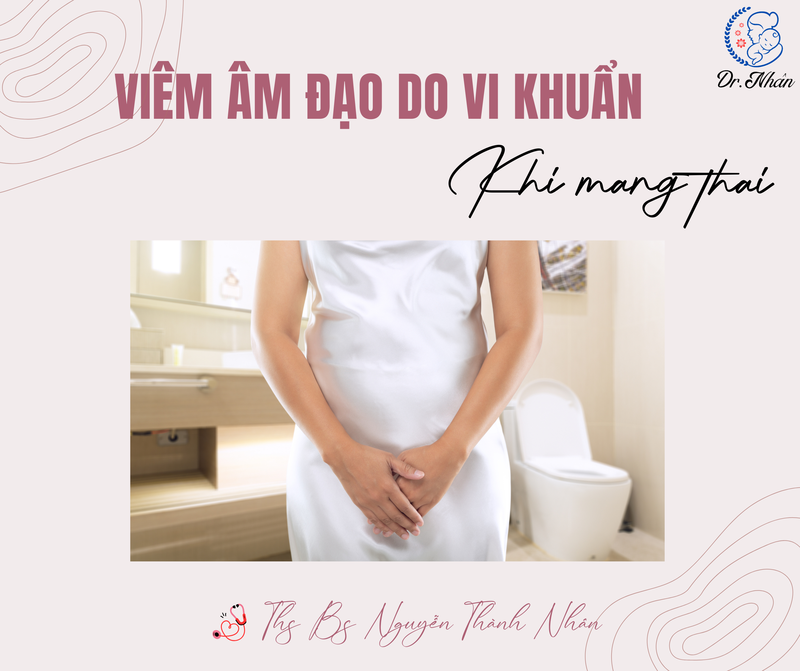 VIÊM ÂM ĐẠO DO VI KHUẨN KHI MANG THAI