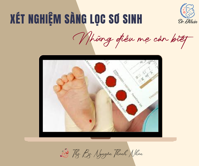 XÉT NGHIỆM SÀNG LỌC TRẺ SƠ SINH – NHỮNG ĐIỀU MẸ CẦN BIẾT