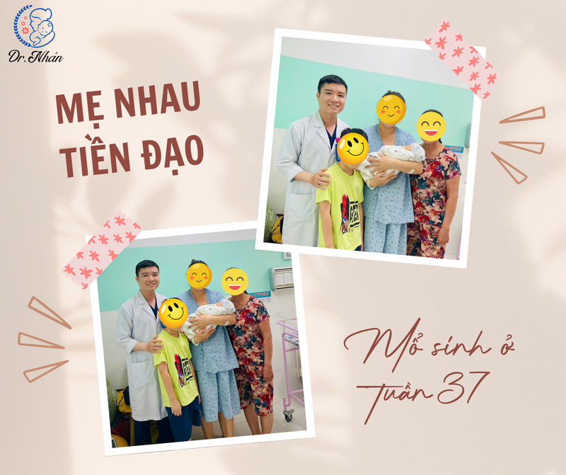 NHAU TIỀN ĐẠO – MỔ SINH Ở TUẦN 37