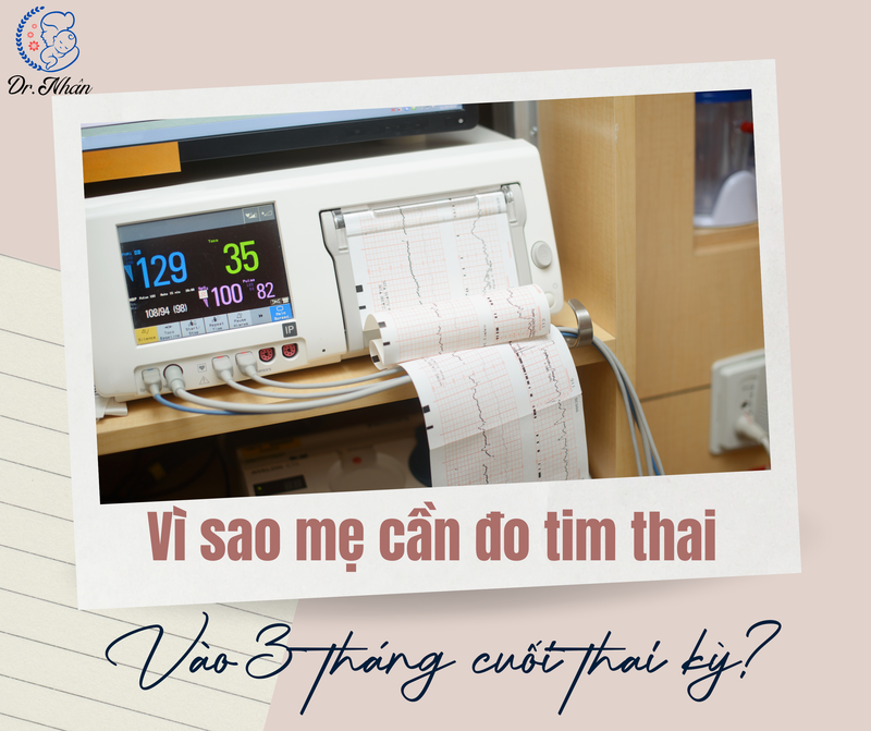 VÌ SAO MẸ CẦN ĐO TIM THAI VÀO 3 THÁNG CUỐI THAI KỲ?