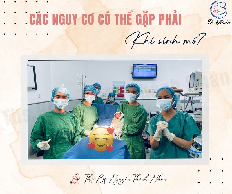 CÁC NGUY CƠ CÓ THỂ GẶP PHẢI KHI SINH MỔ