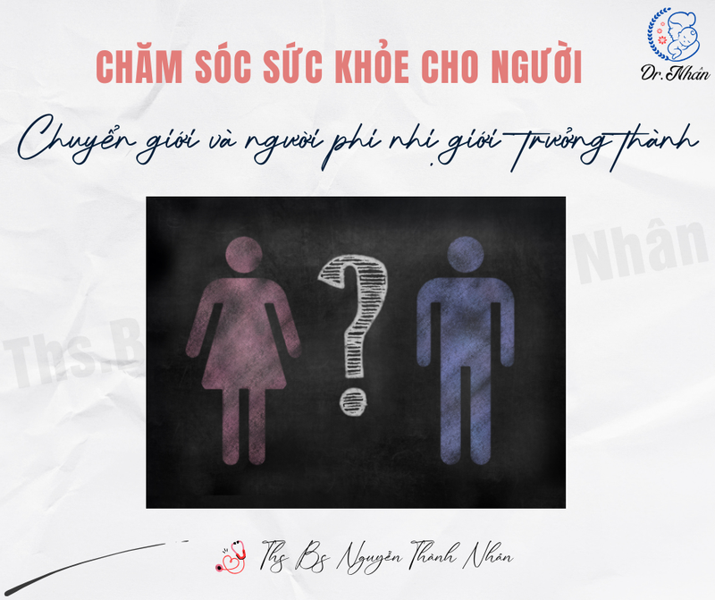 CHĂM SÓC SỨC KHỎE CHO NGƯỜI CHUYỂN GIỚI VÀ NGƯỜI PHI NHỊ GIỚI TRƯỞNG THÀNH