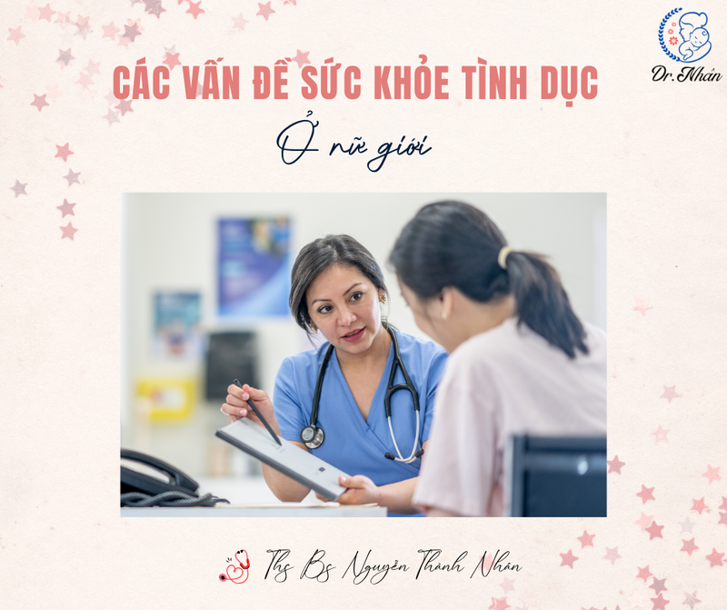 CÁC VẤN ĐỀ SỨC KHỎE TÌNH DỤC Ở NỮ GIỚI