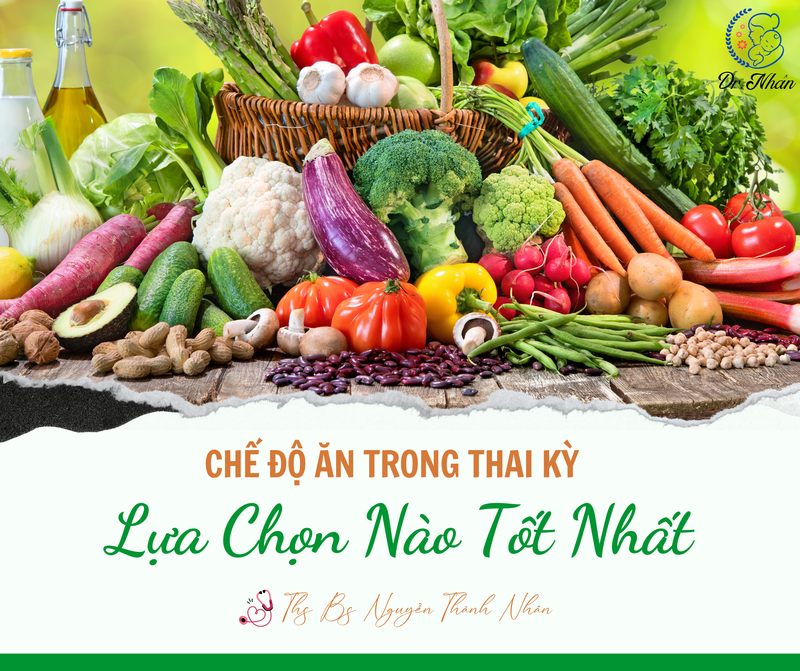 CHẾ ĐỘ ĂN TRONG THAI KỲ: LỰA CHỌN NÀO TỐT NHẤT?